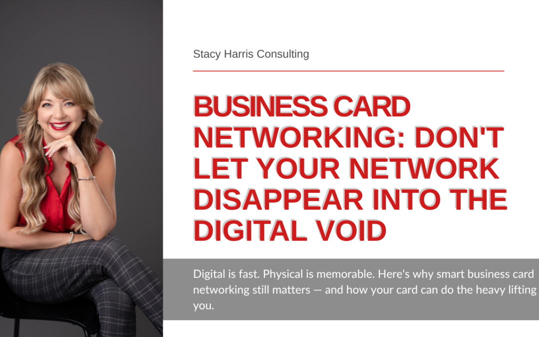 Business Card Networking: Don’t Let Your Network Disappear Into the Digital Void
