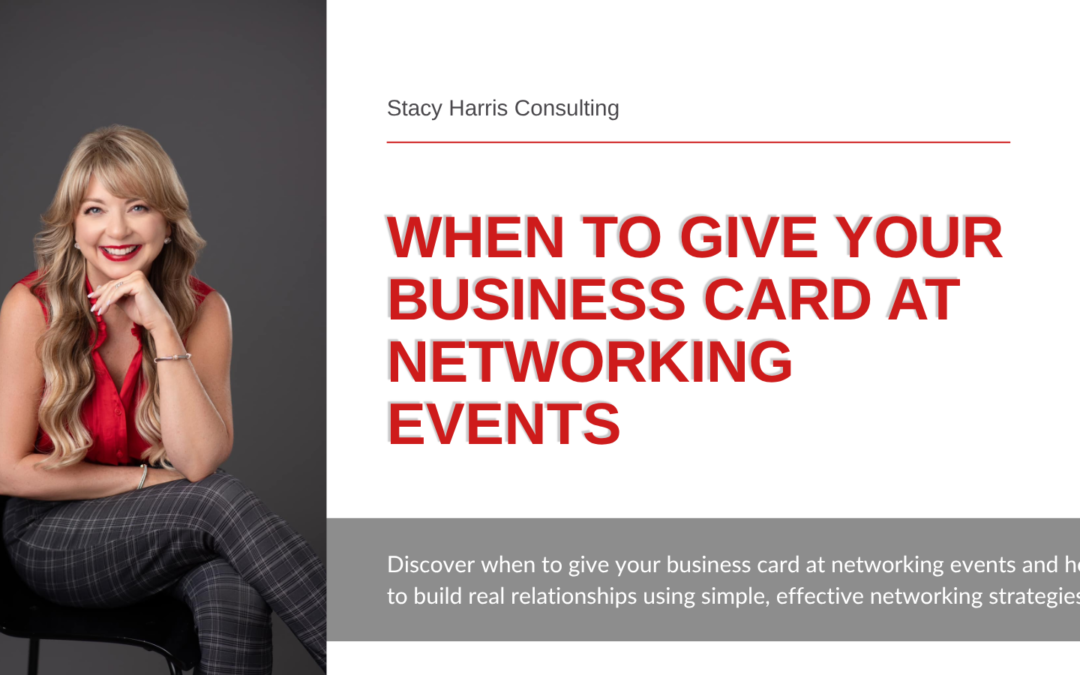 When to Give Your Business Card at Networking Events