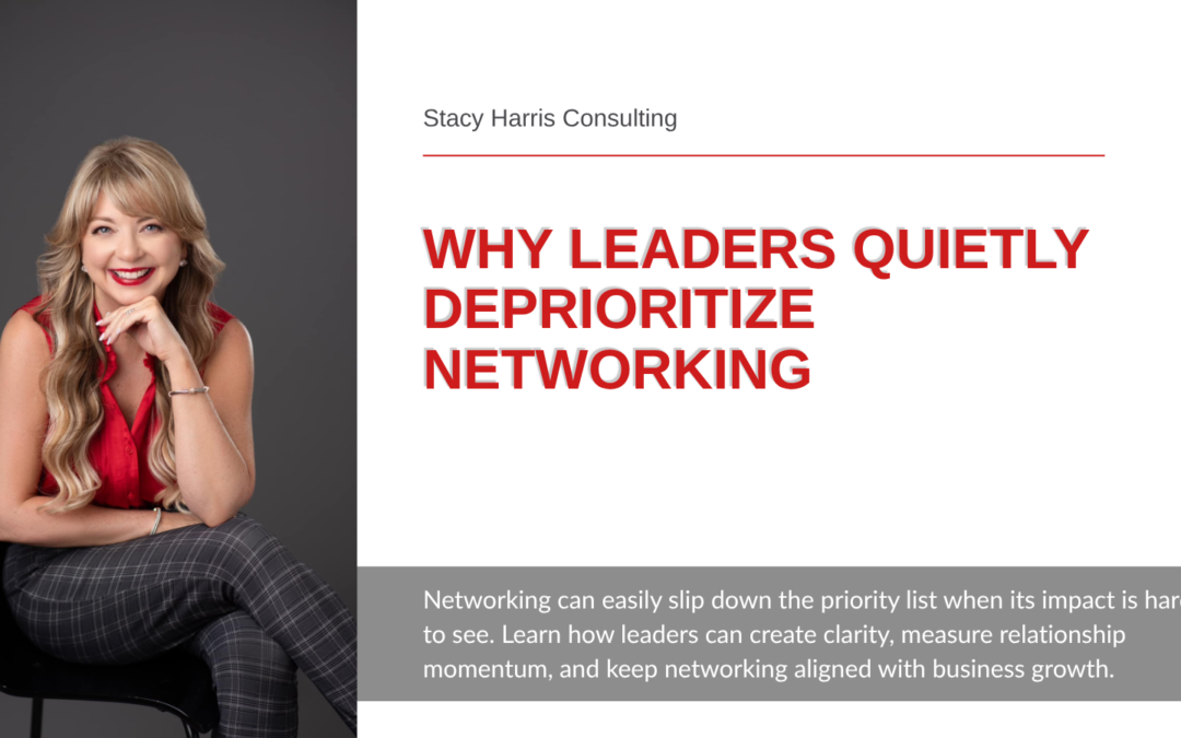 Why Leaders Quietly Deprioritize Networking