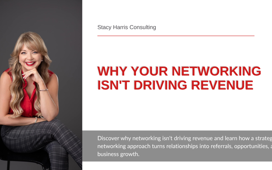 Why Your Networking Isn’t Driving Revenue